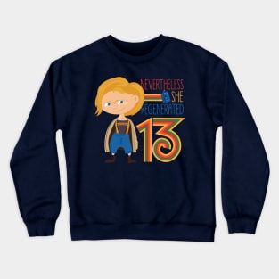 NeverTheLess...She Regenerated Crewneck Sweatshirt